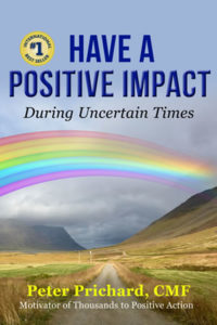 Have a Positive Impact During Uncertain Times